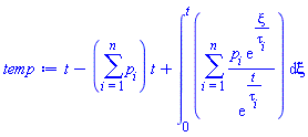 t-(sum(p[i], i = 1 .. n))*t+int(sum(p[i]*exp(xi/tau[i])/exp(t/tau[i]), i = 1 .. n), xi = 0 .. t)