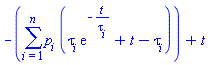 -(sum(p[i]*(tau[i]*exp(-t/tau[i])+t-tau[i]), i = 1 .. n))+t