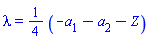lambda = (1/4)*``(-a[1]-a[2]-Z)