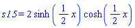 s15 = 2*sinh((1/2)*x)*cosh((1/2)*x)