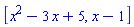 [x^2-3*x+5, x-1]