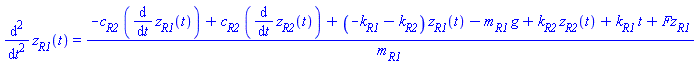 diff(diff(z[R1](t), t), t) = (-c[R2]*(diff(z[R1](t), t))+c[R2]*(diff(z[R2](t), t))+(-k[R1]-k[R2])*z[R1](t)-m[R1]*g+k[R2]*z[R2](t)+k[R1]*t+Fz[R1])/m[R1]