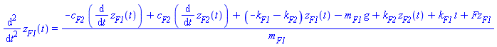 diff(diff(z[F1](t), t), t) = (-c[F2]*(diff(z[F1](t), t))+c[F2]*(diff(z[F2](t), t))+(-k[F1]-k[F2])*z[F1](t)-m[F1]*g+k[F2]*z[F2](t)+k[F1]*t+Fz[F1])/m[F1]