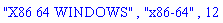 "X86 64 WINDOWS", "x86-64", 12