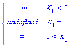 piecewise(K[1] < 0, -infinity, K[1] = 0, undefined, 0 < K[1], infinity)