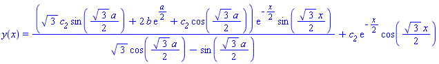 y(x) = (3^(1/2)*c__2*sin((1/2)*3^(1/2)*a)+2*b*exp((1/2)*a)+c__2*cos((1/2)*3^(1/2)*a))*exp(-(1/2)*x)*sin((1/2)*3^(1/2)*x)/(3^(1/2)*cos((1/2)*3^(1/2)*a)-sin((1/2)*3^(1/2)*a))+c__2*exp(-(1/2)*x)*cos((1/2)*3^(1/2)*x)