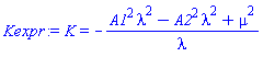 K = -(A1^2*lambda^2-A2^2*lambda^2+mu^2)/lambda