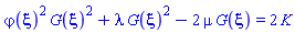 varphi(xi)^2*G(xi)^2+lambda*G(xi)^2-2*mu*G(xi) = 2*K