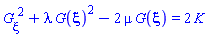 (diff(G(xi), xi))^2+lambda*G(xi)^2-2*mu*G(xi) = 2*K