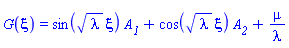 G(xi) = sin(lambda^(1/2)*xi)*A__1+cos(lambda^(1/2)*xi)*A__2+mu/lambda