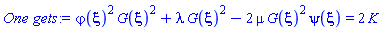 varphi(xi)^2*G(xi)^2+lambda*G(xi)^2-2*mu*G(xi)^2*psi(xi) = 2*K