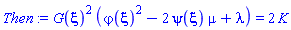 G(xi)^2*(varphi(xi)^2-2*psi(xi)*mu+lambda) = 2*K