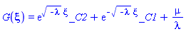 G(xi) = exp((-lambda)^(1/2)*xi)*_C2+exp(-(-lambda)^(1/2)*xi)*_C1+mu/lambda