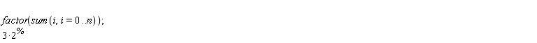 factor(sum(i, i = 0 .. n)); 3*2^%