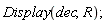 Display(dec, R)