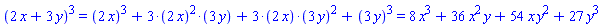 `%^`(`%+`(2*x, 3*y), 3) = `%+`(`%^`(`#mfenced(mrow(Typesetting`:-`mn("2"),mo("&InvisibleTimes;"),mi("x")));`, 3), `%*`(3, `%^`(`#mfenced(mrow(Typesetting`:-`mn("2"),mo("&InvisibleTimes;"),mi("x")));`, 2), `#mfenced(mrow(Typesetting`:-`mn("3"),mo("&InvisibleTimes;"),mi("y")));`), `%*`(3, `#mfenced(mrow(Typesetting`:-`mn("2"),mo("&InvisibleTimes;"),mi("x")));`, `%^`(`#mfenced(mrow(Typesetting`:-`mn("3"),mo("&InvisibleTimes;"),mi("y")));`, 2)), `%^`(`#mfenced(mrow(Typesetting`:-`mn("3"),mo("&InvisibleTimes;"),mi("y")));`, 3)) and `%+`(`%^`(`#mfenced(mrow(Typesetting`:-`mn("2"),mo("&InvisibleTimes;"),mi("x")));`, 3), `%*`(3, `%^`(`#mfenced(mrow(Typesetting`:-`mn("2"),mo("&InvisibleTimes;"),mi("x")));`, 2), `#mfenced(mrow(Typesetting`:-`mn("3"),mo("&InvisibleTimes;"),mi("y")));`), `%*`(3, `#mfenced(mrow(Typesetting`:-`mn("2"),mo("&InvisibleTimes;"),mi("x")));`, `%^`(`#mfenced(mrow(Typesetting`:-`mn("3"),mo("&InvisibleTimes;"),mi("y")));`, 2)), `%^`(`#mfenced(mrow(Typesetting`:-`mn("3"),mo("&InvisibleTimes;"),mi("y")));`, 3)) = 8*x^3+36*x^2*y+54*x*y^2+27*y^3