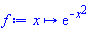 proc (x) options operator, arrow; exp(-x^2) end proc