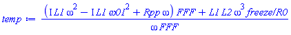 ((I*L1*omega^2-I*L1*omega01^2+Rpp*omega)*FFF+L1*L2*omega^3*`freeze/R0`)/(omega*FFF)