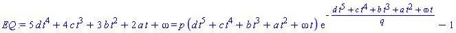 5*d*t^4+4*c*t^3+3*b*t^2+2*a*t+omega = p*(d*t^5+c*t^4+b*t^3+a*t^2+omega*t)*exp(-(d*t^5+c*t^4+b*t^3+a*t^2+omega*t)/q)-1
