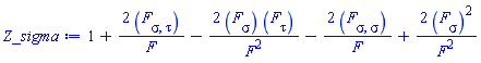 1+2*(diff(diff(F, sigma), tau))/F-2*(diff(F, sigma))*(diff(F, tau))/F^2-2*(diff(diff(F, sigma), sigma))/F+2*(diff(F, sigma))^2/F^2