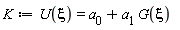 K := U(xi) = a[0]+a[1]*G(xi)