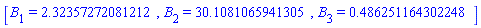 [B[1] = HFloat(2.3235727208121157), B[2] = HFloat(30.108106594130508), B[3] = HFloat(0.48625116430224813)]
