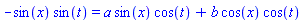 -sin(x)*sin(t) = a*sin(x)*cos(t)+b*cos(x)*cos(t)