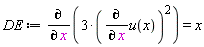 DE := diff(3*(diff(u(x), x))^2, x) = x