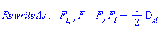 (diff(diff(F, t), x))*F = (diff(F, x))*(diff(F, t))+(1/2)*`#msub(mo("D"),mrow(mo("x"),mo("t")))`