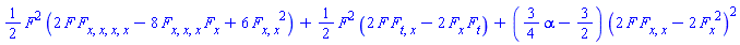 (1/2)*F^2*(2*F*(diff(diff(diff(diff(F, x), x), x), x))-8*(diff(diff(diff(F, x), x), x))*(diff(F, x))+6*(diff(diff(F, x), x))^2)+(1/2)*F^2*(2*F*(diff(diff(F, t), x))-2*(diff(F, x))*(diff(F, t)))+((3/4)*alpha-3/2)*(2*F*(diff(diff(F, x), x))-2*(diff(F, x))^2)^2