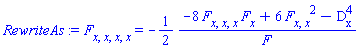 diff(diff(diff(diff(F, x), x), x), x) = -(1/2)*(-8*(diff(diff(diff(F, x), x), x))*(diff(F, x))+6*(diff(diff(F, x), x))^2-`#msubsup(mo("D"),mo("x"),mo("4"))`)/F