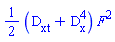 (1/2)*(`#msubsup(mo("D"),mrow(mo("x"),mo("t")))`+`#msubsup(mo("D"),mo("x"),mo("4"))`)*F^2