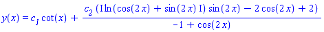 y(x) = c__1*cot(x)+c__2*(I*ln(cos(2*x)+sin(2*x)*I)*sin(2*x)-2*cos(2*x)+2)/(-1+cos(2*x))