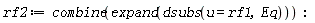 rf2 := combine(expand(dsubs(u = rf1, Eq)))