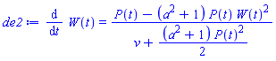 diff(W(t), t) = (P(t)-(a^2+1)*P(t)*W(t)^2)/(v+(1/2)*(a^2+1)*P(t)^2)