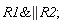 "R1&||R2;"