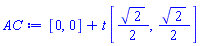 [0, 0]+t*[(1/2)*2^(1/2), (1/2)*2^(1/2)]