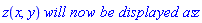z(x, y)*`will now be displayed as`*z