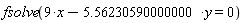 fsolve(9*x-5.56230590000000*y = 0)