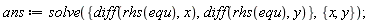 ans := solve({diff(rhs(equ), x), diff(rhs(equ), y)}, {x, y})