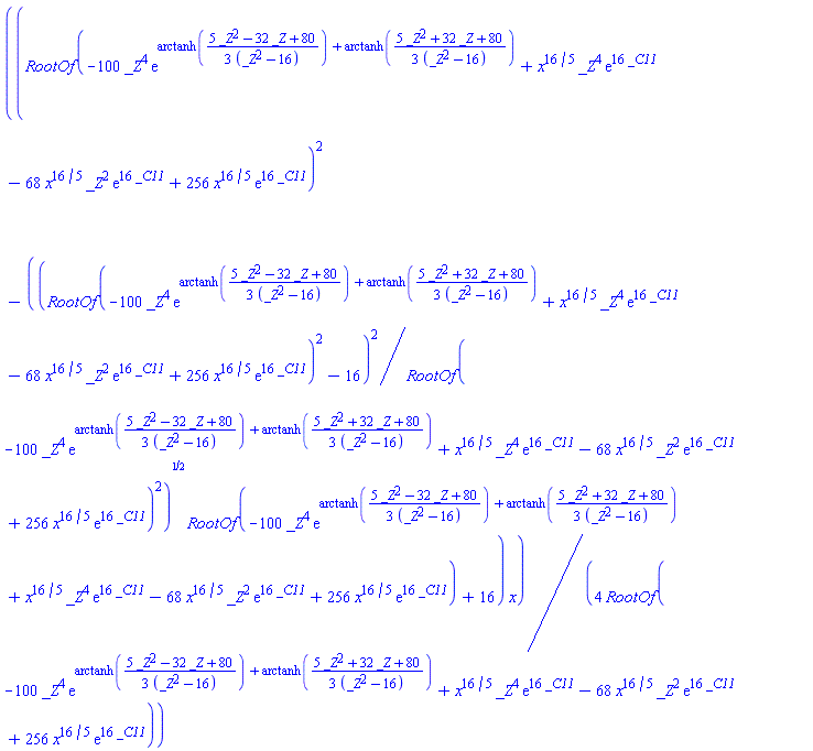 (1/4)*(RootOf(-100*_Z^4*exp(arctanh((1/3)*(5*_Z^2-32*_Z+80)/(_Z^2-16))+arctanh((1/3)*(5*_Z^2+32*_Z+80)/(_Z^2-16)))+x^(16/5)*_Z^4*exp(16*_C11)-68*x^(16/5)*_Z^2*exp(16*_C11)+256*x^(16/5)*exp(16*_C11))^2-((RootOf(-100*_Z^4*exp(arctanh((1/3)*(5*_Z^2-32*_Z+80)/(_Z^2-16))+arctanh((1/3)*(5*_Z^2+32*_Z+80)/(_Z^2-16)))+x^(16/5)*_Z^4*exp(16*_C11)-68*x^(16/5)*_Z^2*exp(16*_C11)+256*x^(16/5)*exp(16*_C11))^2-16)^2/RootOf(-100*_Z^4*exp(arctanh((1/3)*(5*_Z^2-32*_Z+80)/(_Z^2-16))+arctanh((1/3)*(5*_Z^2+32*_Z+80)/(_Z^2-16)))+x^(16/5)*_Z^4*exp(16*_C11)-68*x^(16/5)*_Z^2*exp(16*_C11)+256*x^(16/5)*exp(16*_C11))^2)^(1/2)*RootOf(-100*_Z^4*exp(arctanh((1/3)*(5*_Z^2-32*_Z+80)/(_Z^2-16))+arctanh((1/3)*(5*_Z^2+32*_Z+80)/(_Z^2-16)))+x^(16/5)*_Z^4*exp(16*_C11)-68*x^(16/5)*_Z^2*exp(16*_C11)+256*x^(16/5)*exp(16*_C11))+16)*x/RootOf(-100*_Z^4*exp(arctanh((1/3)*(5*_Z^2-32*_Z+80)/(_Z^2-16))+arctanh((1/3)*(5*_Z^2+32*_Z+80)/(_Z^2-16)))+x^(16/5)*_Z^4*exp(16*_C11)-68*x^(16/5)*_Z^2*exp(16*_C11)+256*x^(16/5)*exp(16*_C11))