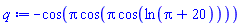 -cos(Pi*cos(Pi*cos(ln(Pi+20))))