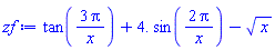 tan(3*Pi/x)+4.*sin(2*Pi/x)-x^(1/2)