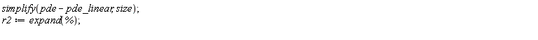 simplify(pde-pde_linear, size); r2 := expand(%)