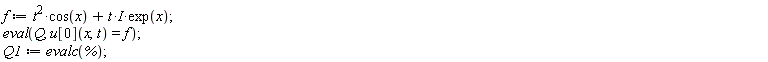 f := t^2*cos(x)+I*t*exp(x); eval(Q, u[0](x, t) = f); Q1 := evalc(%)