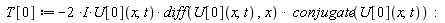 T[0] := -(2*I)*U[0](x, t)*(diff(U[0](x, t), x))*conjugate(U[0](x, t))
