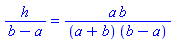 h/(b-a) = a*b/((a+b)*(b-a))