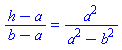 (h-a)/(b-a) = a^2/(a^2-b^2)