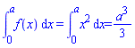"(&int;)[0]^af(x) &DifferentialD;x=(&int;)[0]^ax^2 &DifferentialD;x=
(a^3)/3"
