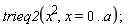 trieq2(x^2, x = 0 .. a)